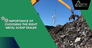 Importance of Choosing the Right Metal Scrap Dealer