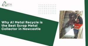 Why A1 Metal Recycle is the Best Scrap Metal Collector in Newcastle