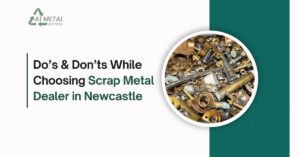 Do’s And Don’ts Of Choosing A Scrap Metal Dealer in Newcastle