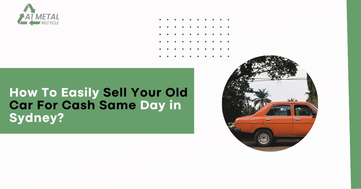 How To Easily Sell Your Old Car For Cash Same Day in Sydney?